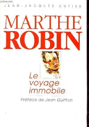 Bild des Verkufers fr MARTHE ROBIN - LE VOYAGE IMMOBILE zum Verkauf von Le-Livre