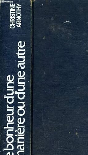 Seller image for LE BONHEUR D'UNE MANIERE OU D'UNE AUTRE. for sale by Le-Livre