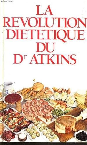 Bild des Verkufers fr LA REVOLUTION DIETETIQUE DU DR ATKINS. zum Verkauf von Le-Livre