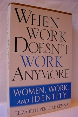 When Work Doesn't Work Anymore: Women, Work, and Identity