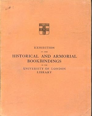 Image du vendeur pour Exhibition of some historical and armorial bookbindings in the University of London Library. Descriptive catalogue mis en vente par Gilibert Libreria Antiquaria (ILAB)