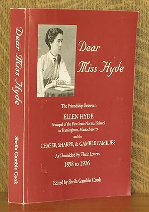 DEAR MISS HYDE, THE FRIENDSHIP BETWEEN ELLEN HYDE, PRINCIPLE OF THE FIRST STATE NORMAL SCHOOL IN ...