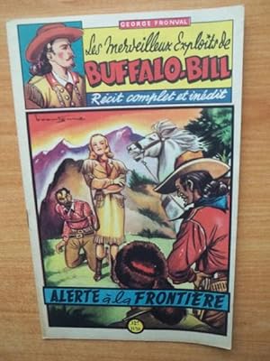 Immagine del venditore per LES MERVEILLEUX EXPLOITS DE BUFFALO-BILL rcit complet et indit : ALERTE A LA FRONTIERE venduto da KEMOLA