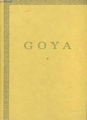 Seller image for Goya, Ecole espagnole. 1re partie : Sa partie heureuse, 1746 - 1807 for sale by Le-Livre