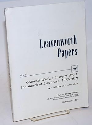Immagine del venditore per Leavenworth papers no. 10; chemical warfare in World War I: the American experience, 1917 - 1918 venduto da Bolerium Books Inc.
