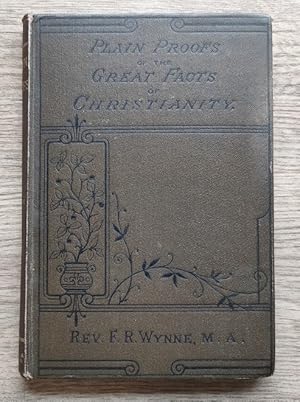 Seller image for Plain Proofs of the Great Facts of Christianity: For the Help of Minds Perplexed with Difficulties for sale by Peter & Rachel Reynolds