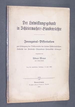 Der Enwicklungsgedanke in Schleiermachers Glaubenslehre. Inaugural-Dissertation vorgelegt von Alb...