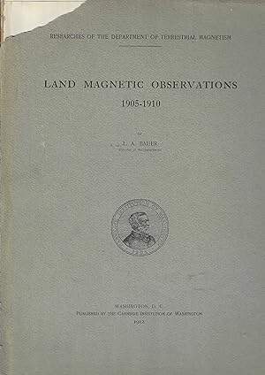 Land Magnetic Observations, 1905-1910.