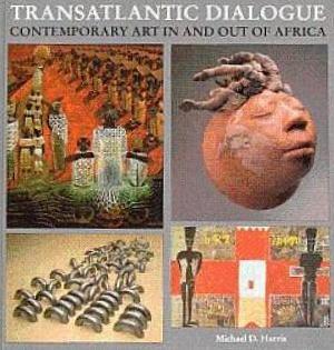 Seller image for Transatlantic Dialogue: Contemporary Art In and Out of Africa for sale by LEFT COAST BOOKS