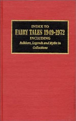 Seller image for Index to Fairy Tales, 1949-1972: Including Folklore, Legends, & Myths, In Collections for sale by Bookmarc's