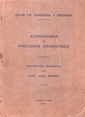 ICONOGRAFIA DE PROCERES ARGENTINOS. Información biográfica por José Juan Biedma