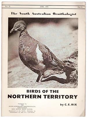 Seller image for Birds of the Northern Territory. The South Australian Ornithologist Vol. 25. Part 6. June, 1970. for sale by City Basement Books