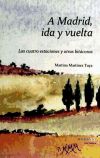 Imagen del vendedor de A Madrid, ida y vuelta a la venta por Agapea Libros