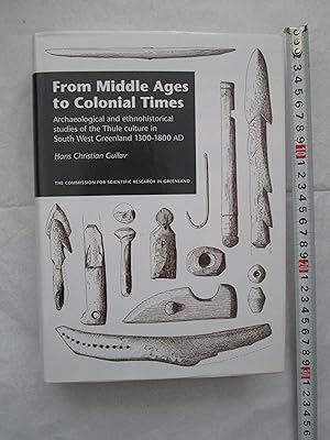 Bild des Verkufers fr From Middle Ages to Colonial Times : Archaeological and Ethnohistorical Studies of the Thule Culture in South West Greenland ., zum Verkauf von Expatriate Bookshop of Denmark
