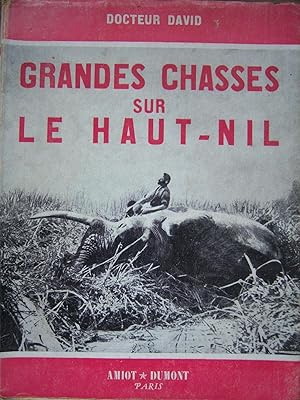 Image du vendeur pour Grandes Chasses sur le Haut-Nil mis en vente par Gallois Books