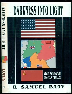 Imagen del vendedor de Darkness into Light : A Post World War Ii Sequel and Thriller a la venta por Don's Book Store