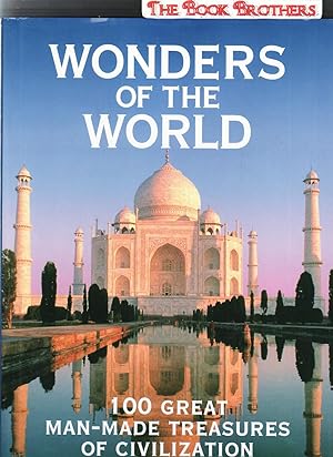 Seller image for Wonders of the World:100 Great Man-Made Treasures of Civilization for sale by THE BOOK BROTHERS