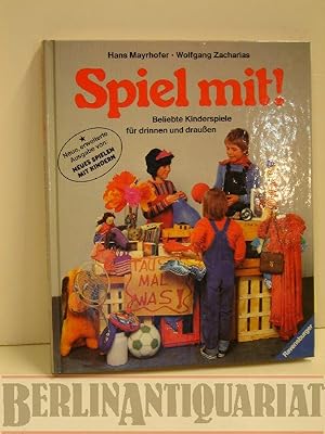 Bild des Verkufers fr Spiel mit! Beliebte Kinderspiele fr drinnen und drauen. zum Verkauf von BerlinAntiquariat, Karl-Heinz Than