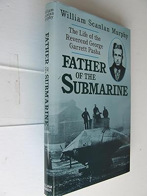 Immagine del venditore per FATHER OF THE SUBMARINE, the life of the Reverend George Garrett Pasha. venduto da McLaren Books Ltd., ABA(associate), PBFA