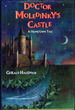 Doctor Moledinky's Castle: A Hometown Tale