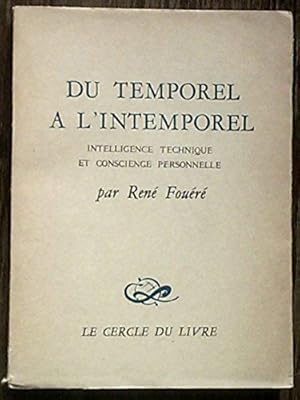 Seller image for Du temporel a l'intemporel intelligence technique et conscience personnelle for sale by JLG_livres anciens et modernes