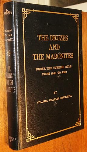 The Druzes And The Maronites Under The Turkish Rule From 1840 to 1860