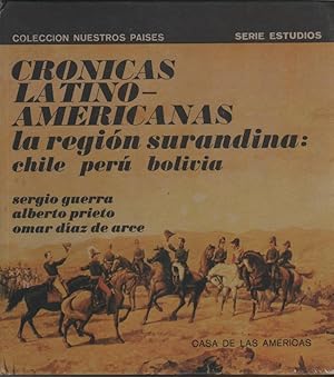 Bild des Verkufers fr Crnicas latino-americanas. La regin surandina: Chile, Pe, Bolivia zum Verkauf von Librera El Crabo
