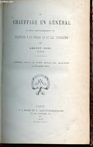 Bild des Verkufers fr DU CHAUFFAGE EN GENERAL ET PLUS PARTICULIEREMENT DU CHAUFFAGE A AL VAPEUR ET AU GAZ HYDROGENE. zum Verkauf von Le-Livre