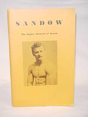 Image du vendeur pour Sandow, The Mighty Monarch of Muscle mis en vente par Princeton Antiques Bookshop