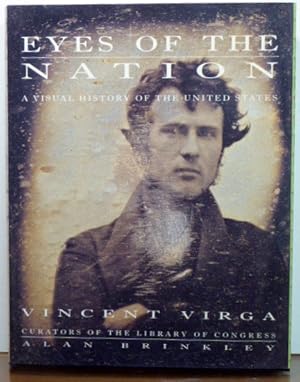 Seller image for EYES OF THE NATION: A VISUAL HISTORY OF THE UNITED STATES for sale by RON RAMSWICK BOOKS, IOBA