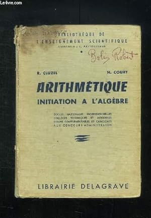 Seller image for ARITHMETIQUE INITIATION A L ALGEBRE. for sale by Le-Livre