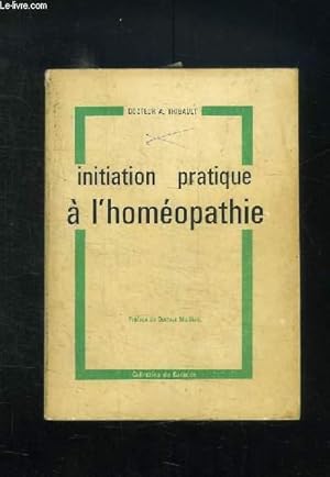 Image du vendeur pour INITIATION PRATIQUE A L HOMEOPATHIE. mis en vente par Le-Livre