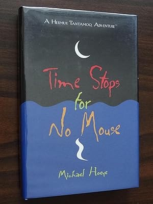 Time Stops for No Mouse : A Hermux Tantamoq Adventure *Signed 1st