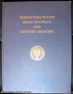 Seller image for Farm Houses Small Chateaux and Country Churches in France for sale by Dennis Holzman Antiques