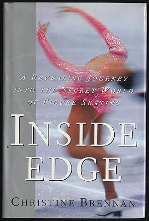 Bild des Verkufers fr Inside Edge: A Revealing Journey Into the Secret World of Figure Skating zum Verkauf von Between the Covers-Rare Books, Inc. ABAA