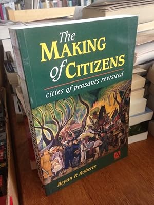 The Making of Citizens: Cities of Peasants Revisited (Hodder Arnold Publication)