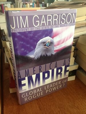 Seller image for America As Empire: Global Leader or Rogue Power? for sale by Earthlight Books