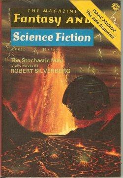 Bild des Verkufers fr The Magazine of FANTASY AND SCIENCE FICTION (F&SF): April, Apr. 1975 ("The Stochastic Man") zum Verkauf von Books from the Crypt