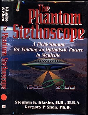 Seller image for The Phantom Stethoscope / A Field Manual for Finding an Optimistic Future in Medicine (SIGNED) for sale by Cat's Curiosities