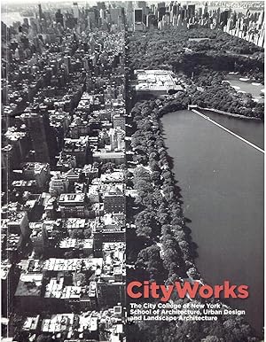 City Works - The City College of New York School of Architecture, Urban Design and Landscape Arch...