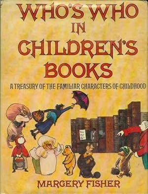 Immagine del venditore per Who's Who in Children's Books: A Treasury of the Familiar Characters of Childhood venduto da Bookmarc's