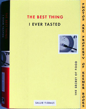 Seller image for The Best Thing I Ever Tasted : The Secret Of Food for sale by Keener Books (Member IOBA)