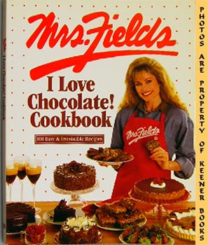 Mrs. Fields I Love Chocolate! Cookbook