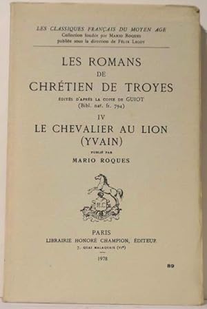 Les romans de Chrétien de Troyes IV : Le chevalier au lion (Yvain)