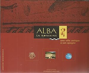 Alba La Romaine - Une ville antique à son apogée