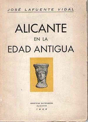 Imagen del vendedor de ALICANTE EN LA EDAD ANTIGUA a la venta por Libreria Bibliomania