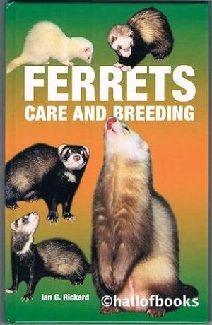 Ferrets: Care and Breeding