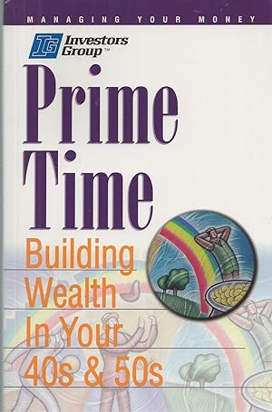 Prime Time, Building Wealth In Your 40s & 50s