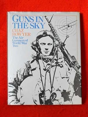 Guns in the Sky: The Air Gunners of World War II