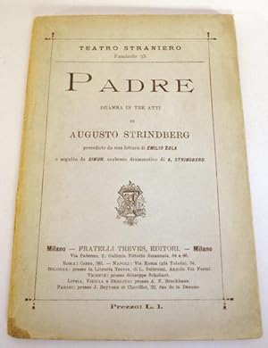 Padre. Dramma in tre atti di Augusto Strindberg. Preceduto da una lettera di Emilio Zola. E Segui...